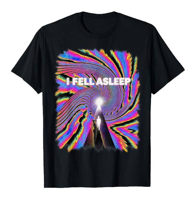 I FELL ASLEEP Shirt With EP Download